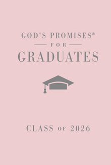 God's Promises for Graduates: Class of 2026 - Pink NKJV: New King James Version (the Perfect Christian Graduation Gift to Celebrate Your Grad)