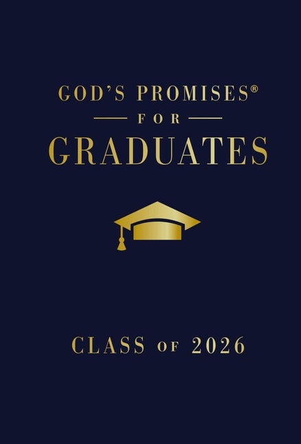 God's Promises for Graduates: Class of 2026 - Navy NKJV: New King James Version (the Perfect Christian Graduation Gift to Celebrate Your Grad)