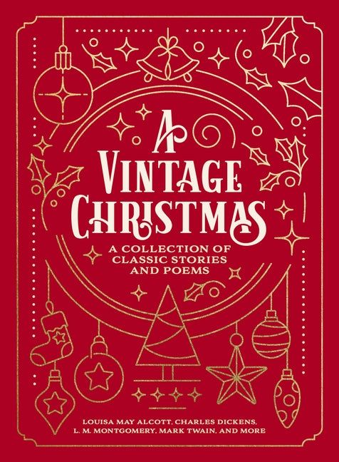 A Vintage Christmas: A Giftable Collection of Classic Christmas Stories and Seasonal Poetry