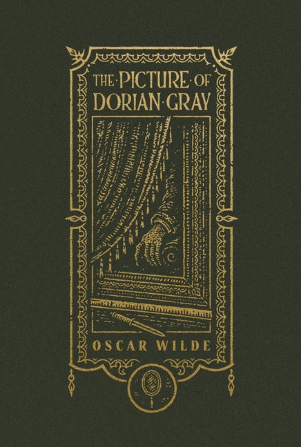 The Picture of Dorian Gray (the Gothic Chronicles Collection): Deluxe Edition