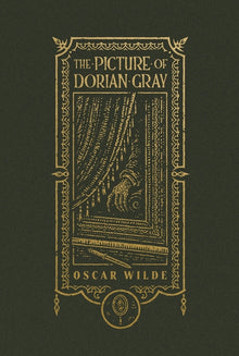 The Picture of Dorian Gray (the Gothic Chronicles Collection): Deluxe Edition