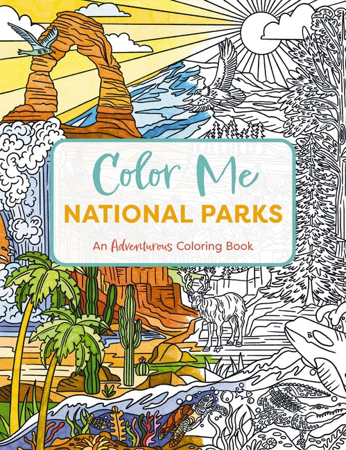 Color Me National Parks: An Adventurous Coloring Book