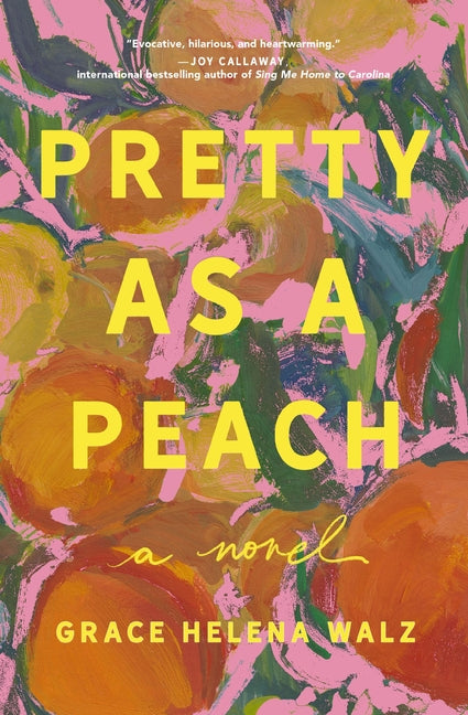 Pretty as a Peach: Your Next Favorite Book Club Pick - For Fans of Charming, Small-Town Emotional Reads in 2026!