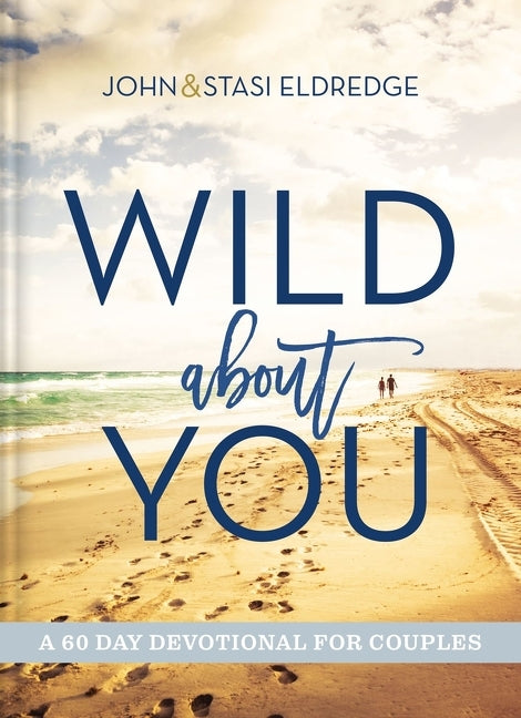 Wild about You: A 60-Day Devotional for Couples (60 Daily Devotions)