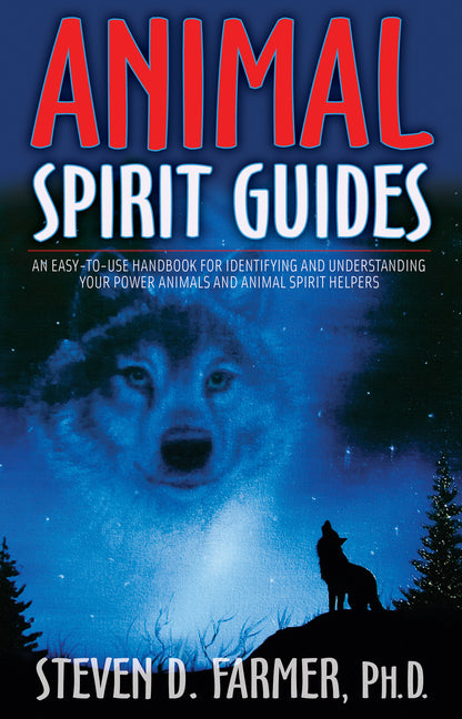 Animal Spirit Guides: An Easy-To-Use Handbook for Identifying and Understanding Your Power Animals Andanimal Spirit Helpers