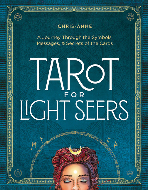 Tarot for Light Seers: A Journey Through the Symbols, Messages & Secrets of the Cards