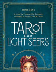 Tarot for Light Seers: A Journey Through the Symbols, Messages & Secrets of the Cards