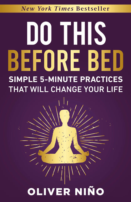 Do This Before Bed: Simple 5-Minute Practices That Will Change Your Life