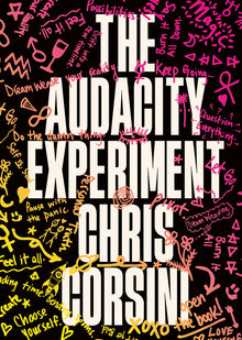 The Audacity Experiment: Stop Outsourcing Your Instincts, Reclaim Your Sovereignty and Rewrite Your Reality