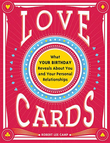 Love Cards: What Your Birthday Reveals about You and Your Personal Relationships