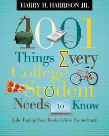 1001 Things Every College Student Needs to Know: (Like Buying Your Books Before Exams Start) - The Perfect Christian Graduation Gift to Celebrate Your
