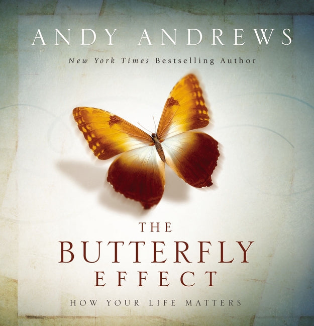 The Butterfly Effect: How Your Life Matters - The Perfect Inspirational Graduation Gift to Celebrate Your Grad