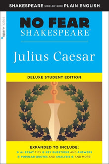 Julius Caesar: No Fear Shakespeare Deluxe Student Editions - Shakespeare Side-By-Side Plain English