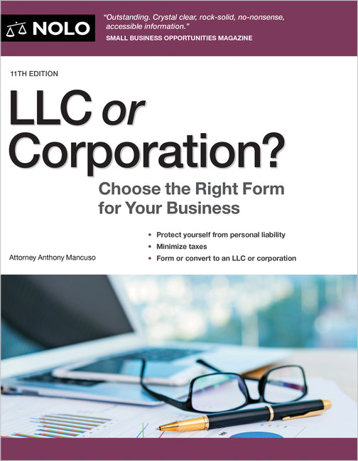LLC or Corporation?: Choose the Right Form for Your Business