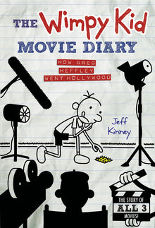 The Wimpy Kid Movie Diary: How Greg Heffley Went Hollywood: Revised and Expanded Edition