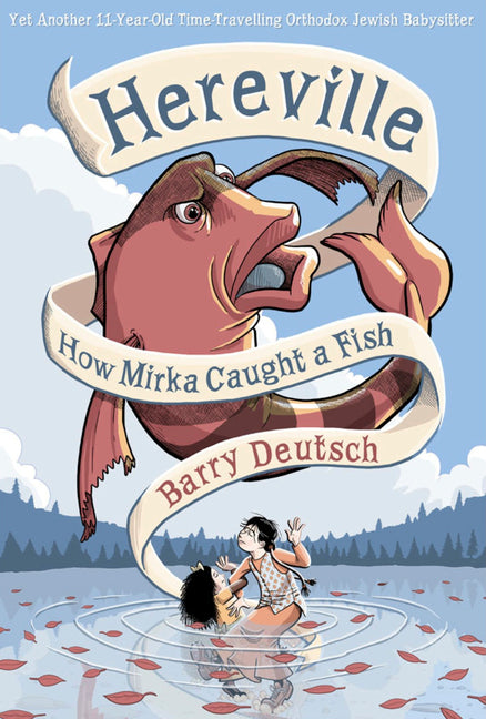 Hereville: How Mirka Caught a Fish: Volume 3