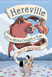 Hereville: How Mirka Caught a Fish: Volume 3
