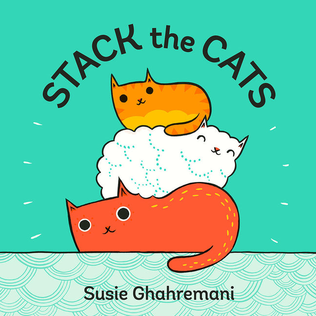 Stack the Cats: A Counting Adventure Board Book