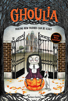 Ghoulia: Making New Friends Can Be Scary (Book #1): Volume 1