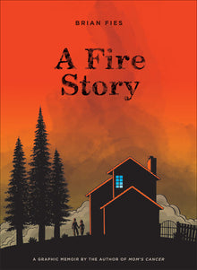 A Fire Story: A Graphic Memoir