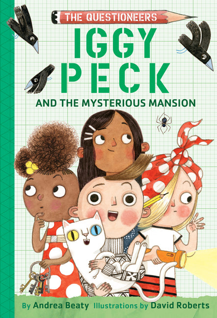 Iggy Peck and the Mysterious Mansion: The Questioneers Chapter Book #3