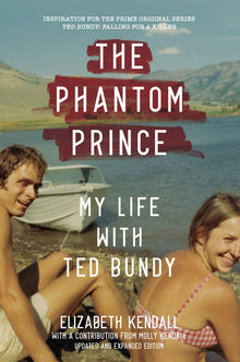 The Phantom Prince: My Life with Ted Bundy: Updated and Expanded Edition