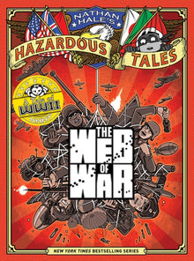 The Web of War (Nathan Hale's Hazardous Tales #14): A World War II Tale Volume 14