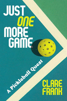Just One More Game: A Pickleball Quest