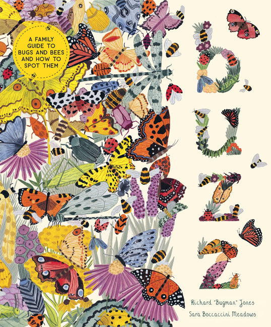 Buzz: A Family Guide to Bugs and Bees and How to Spot Them