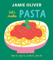Let's Make Pasta: See It, Say It, Cook It, Eat It!