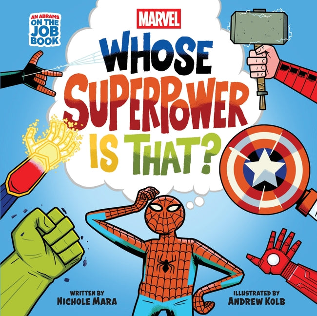 Marvel: Whose Superpower Is That? (an Abrams on the Job Book): A Board Book