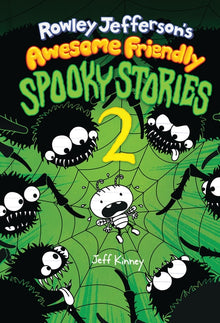Rowley Jefferson's Awesome Friendly Spooky Stories 2: From the Creator of Diary of a Wimpy Kid
