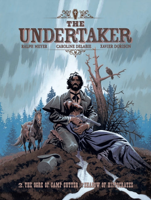 The Undertaker Volume 2: The Ogre of Camp Sutter & Shadow of Hippocrates
