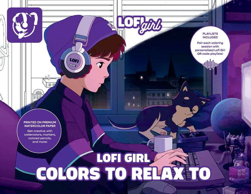 Lofi Girl Colors to Relax to: A Mindful Coloring Escape Paired with Curated Playlists