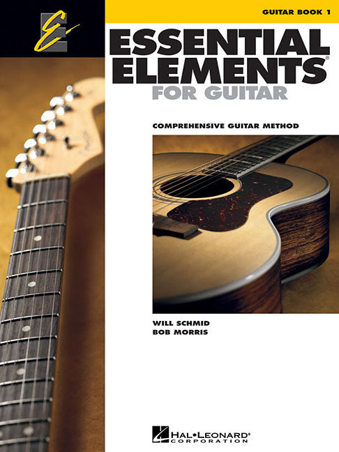 Essential Elements for Guitar Book 1 Comprehensive Guitar Method for Beginners Chords, Music Theory, and Sight-Reading Guitar Songbook with Popular Hi