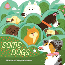 Some Dogs: A Lush Multi-Layered Die Cut Reveal Celebrating Dogs