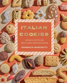 Italian Cookies: Authentic Recipes and Sweet Stories from Every Region