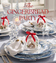The Gingerbread Party: Recipes and Traditions for Christmas Entertaining
