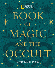 National Geographic Book of Magic and the Occult: A Visual History
