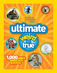 National Geographic Kids Ultimate Weird But True: 1,000 Wild & Wacky Facts & Photos!