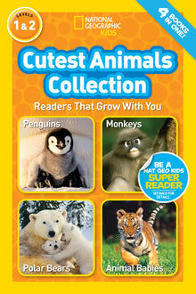 Cutest Animals Collection (National Geographic Kids Readers, Levels 1 & 2): Readers That Grow with You