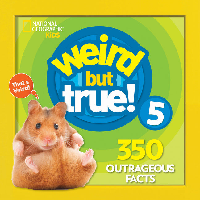 Weird But True 5: Expanded Edition: 350 Outrageous Facts