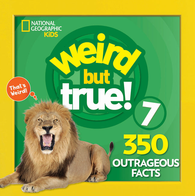 Weird But True 7: Expanded Edition: 350 Outrageous Facts