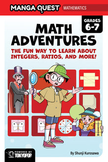 Manga Quest Mathematics: Math Adventures with Integers, Ratios, and More!