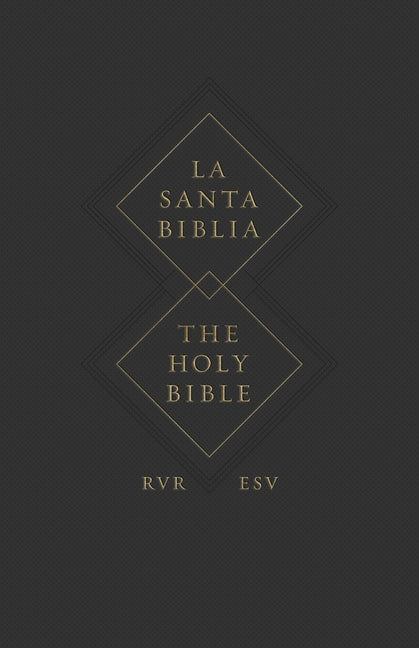 ESV Spanish/English Parallel Bible (La Santa Biblia Rvr 1960 / The Holy Bible Esv, Paperback)