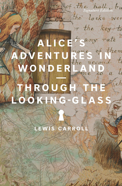 Alice's Adventures in Wonderland and Through the Looking-Glass