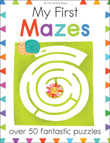 My First Mazes: Over 50 Fantastic Puzzles
