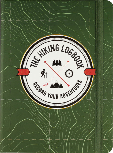 The Hiking Logbook: Record Your Adventures