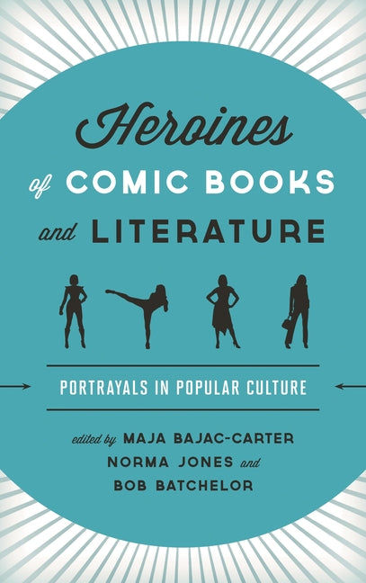 Heroines of Comic Books and Literature: Portrayals in Popular Culture