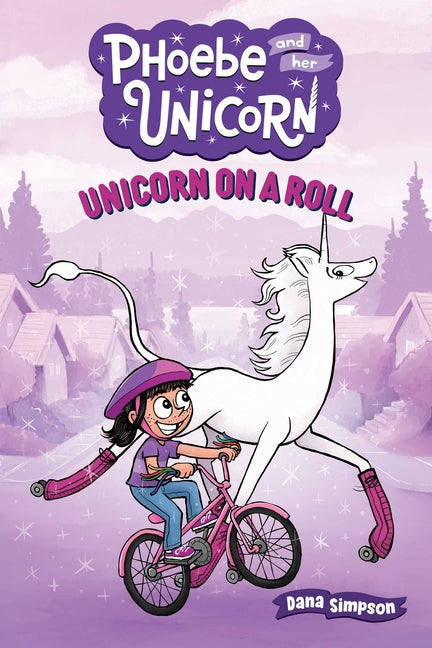 Unicorn on a Roll: Another Phoebe and Her Unicorn Adventure Volume 2